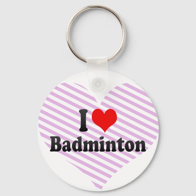 I love Badminton Key Ring (Front)