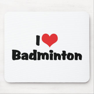 I Love Badminton Mouse Pad