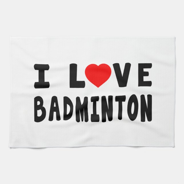 I Love Badminton Tea Towel (Horizontal)