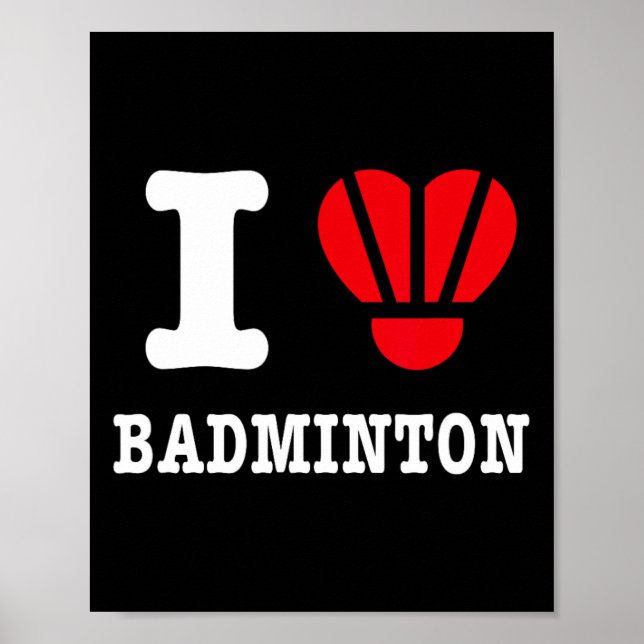 I Love Badminton Tee – Funny Shuttle Heart Parody  Poster (Front)