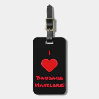 I Love Baggage Handlers Luggage Tag Zazzle