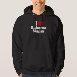 I Love Bahama Mama Heart Hoodie