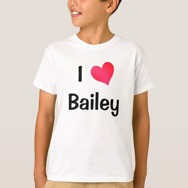 I Love Bailey T-Shirt (Front)
