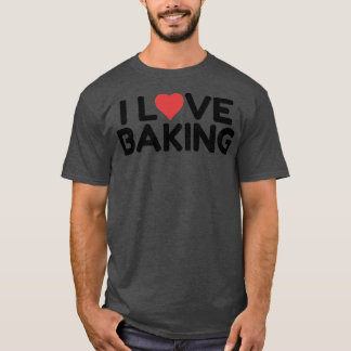 I Love Baking   1933 T-Shirt