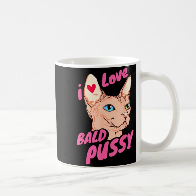 I Love Bald Adult Humor Joke Funny Hairless Cat Lo Coffee Mug (Right)