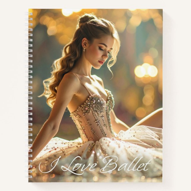 I LOVE BALLET - BALLET & DANCE NOTEBOOK (Front)