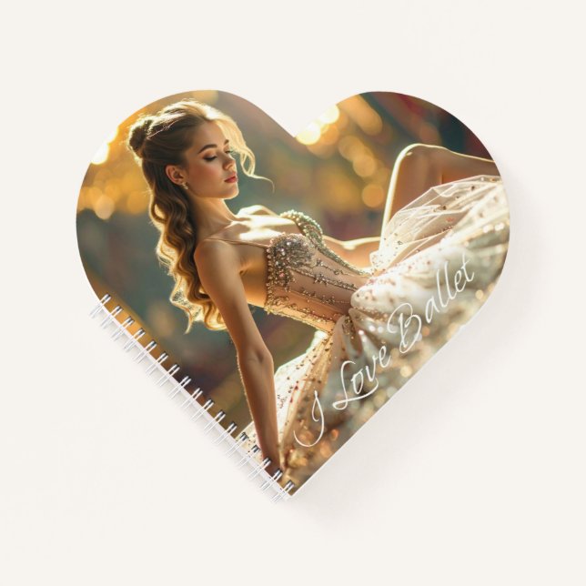I LOVE BALLET - BALLET & DANCE NOTEBOOK (Front)