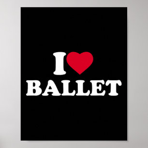 I Love Ballet I Heart Ballet Lover Dance Dancer Da Poster