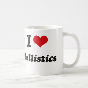 I Love BALLISTICS Coffee Mug