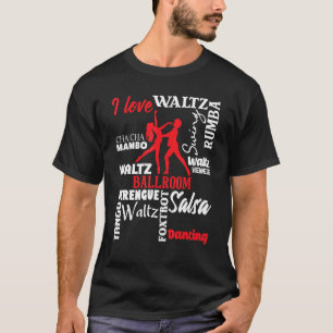 I Love Ballroom Dancing Dance Instructor Pair Ch T-Shirt