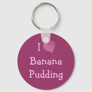 I Love Banana Pudding Key Ring