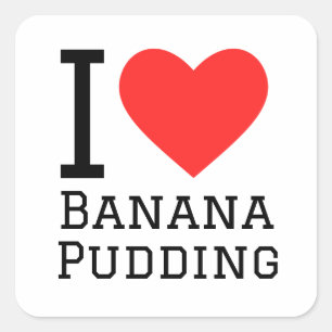 I love banana pudding square sticker