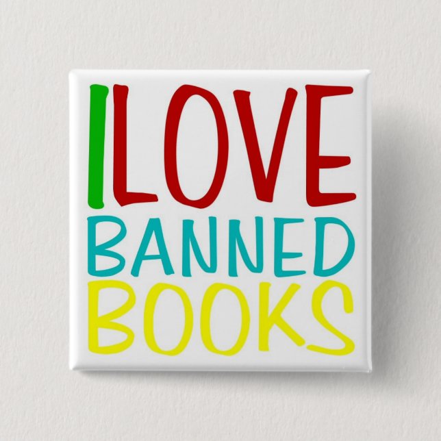 I LOVE BANNED BOOKS OFFICIAL BUTTON (Front)