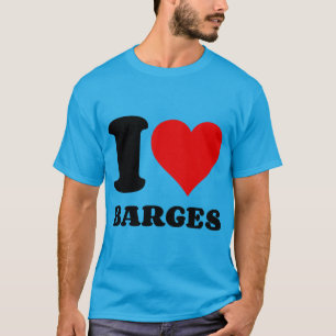 I LOVE BARGES T-Shirt