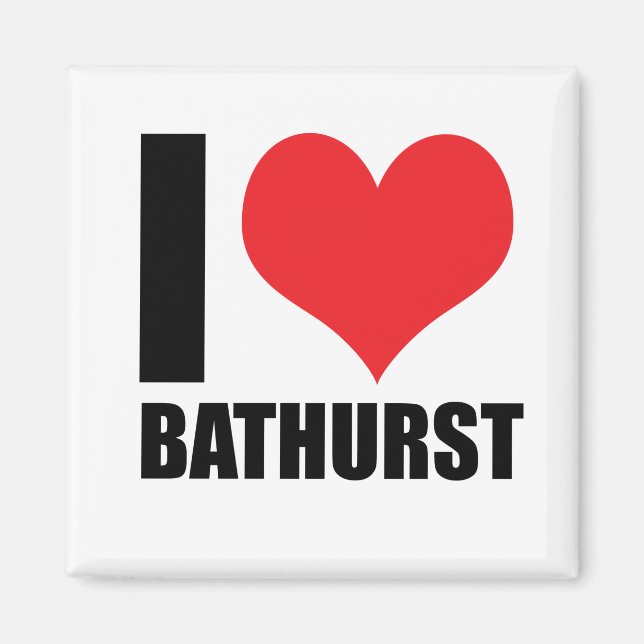 I love Bathurst Magnet (Front)