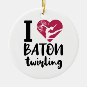 I Love Baton Twirling Ceramic Ornament