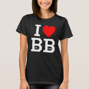 I Love Bb With Heart Sign Big B T-Shirt