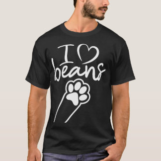 I love beans adorable cat dog paw cat lover cat T-Shirt