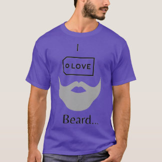 I love Beard 1 T-Shirt