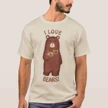 I LOVE BEARS! T-Shirt