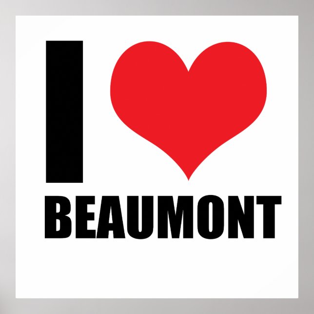 I love Beaumont Poster (Front)