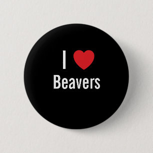 I love Beavers 6 Cm Round Badge