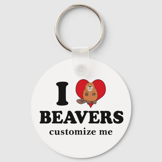 I Love Beavers Funny Custom Key Ring (Front)