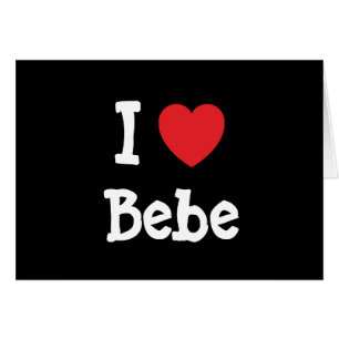 I love Bebe heart T-Shirt