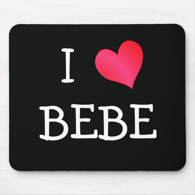I Love Bebe Mouse Pad (Front)