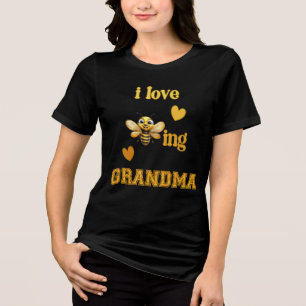 I Love Beeing Grandma Tri-Blend Shirt