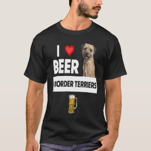 I Love Beer and Border Terriers Dog Mum Dad Drinki T-Shirt