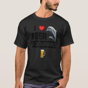 I Love Beer and Dolphins Drinking Aquatic Sea Life T-Shirt