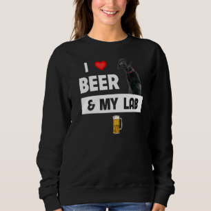 I Love Beer And My Black Lab Mum Dad Labrador Retr Sweatshirt