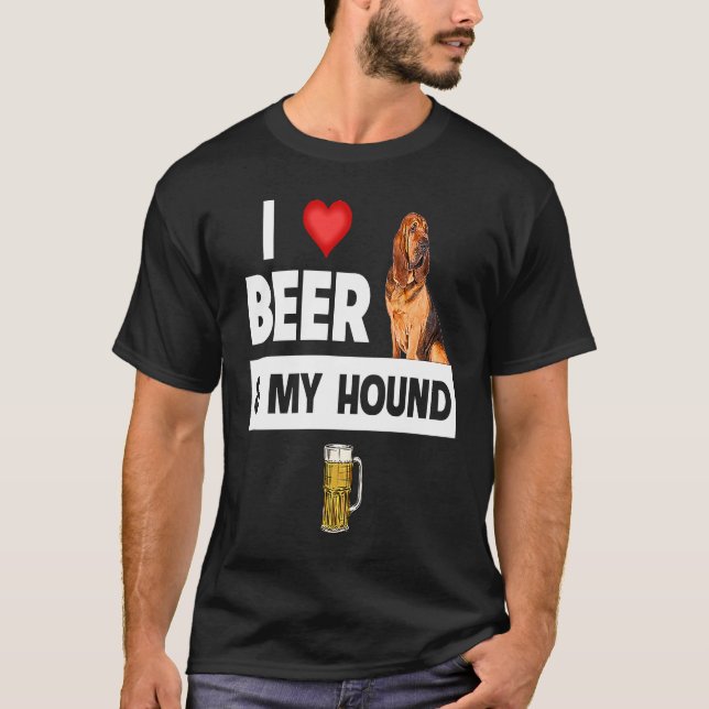 I Love Beer and My Bloodhound Hunting Dog Mom Dad  T-Shirt (Front)