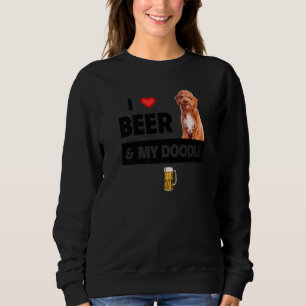 I Love Beer And My Golden Doodle Mum Dad Dog Owner Sweatshirt