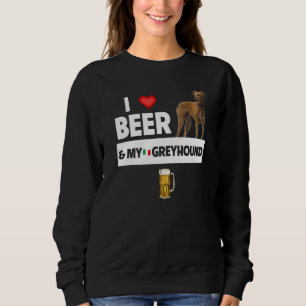 I Love Beer and My Italian Greyhound Dog Mom Dad D Sweatshirt