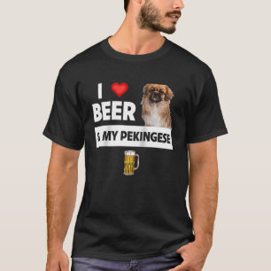 I Love Beer and My Pekingese Dog Mum Dad Drinking  T-Shirt