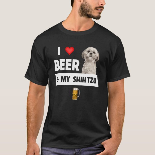 I Love Beer And My Shih Tzu Mum Dad Dog Drinking P T-Shirt (Front)