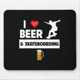 I Love Beer And Skateboarding Skateboarder Trick D Mouse Pad