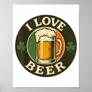 I Love Beer St Patrick Day Drinking Irieam Ireland Poster
