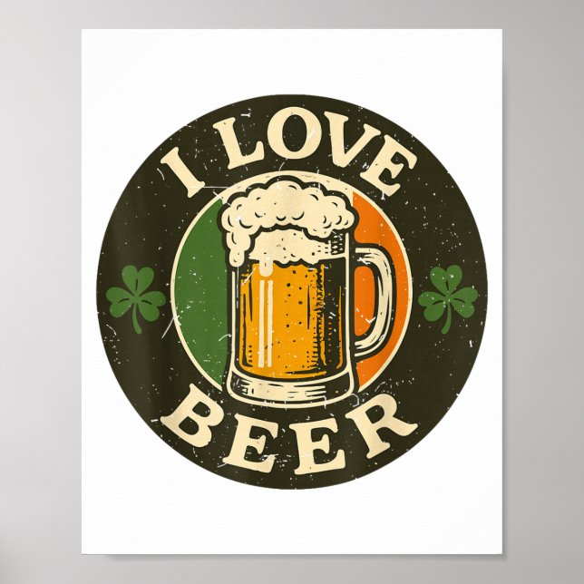 I Love Beer St Patrick Day Drinking Irieam Ireland Poster (Front)