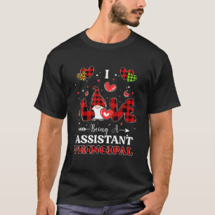 I Love Being A Assistant Principal Game Valentine T-Shirt