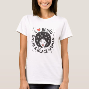 I Love Being A Black Woman Afro Flowers Design T-Shirt