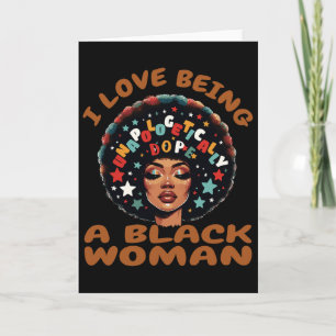 I Love Being A Black Woman Black History Month Gro Card