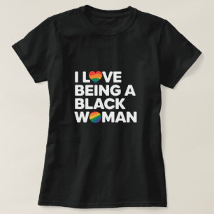 I Love Being a Black Woman-Black Lives Matter T-Shirt