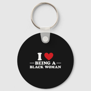 I Love Being A Black Woman Black Pride History Mon Key Ring