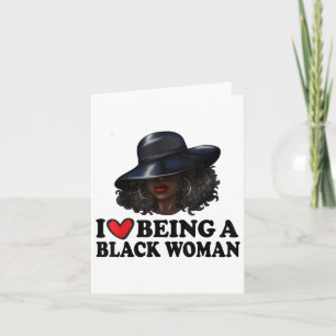 I Love Being A Black Woman Card