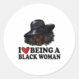 I Love Being A Black Woman  Classic Round Sticker