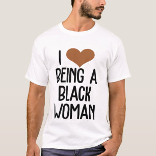 I love being a black woman Cute Brown Heart Saying T-Shirt