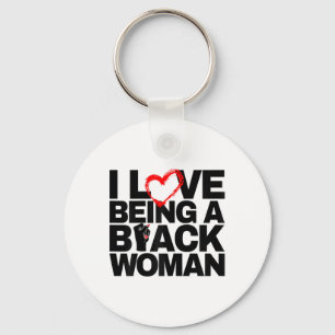 I Love Being A Black Woman I Heart Black History M Key Ring